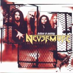 Nevermore (USA-1) : Believe in Nothing
